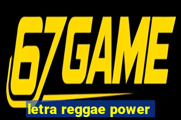 letra reggae power